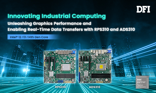 Revolutionizing Industrial Computing - DFI Introduces Two World’s First Industrial MicroATX to support Intel® Core™12th, 13th, and 14th Gen Processors